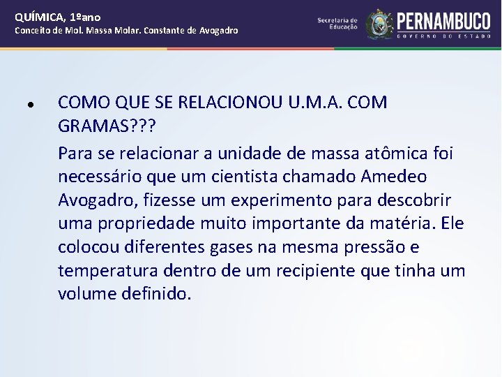QUÍMICA, 1ºano Conceito de Mol. Massa Molar. Constante de Avogadro COMO QUE SE RELACIONOU