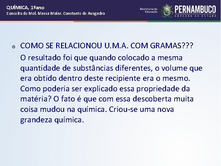 QUÍMICA, 1ºano Conceito de Mol. Massa Molar. Constante de Avogadro » COMO SE RELACIONOU