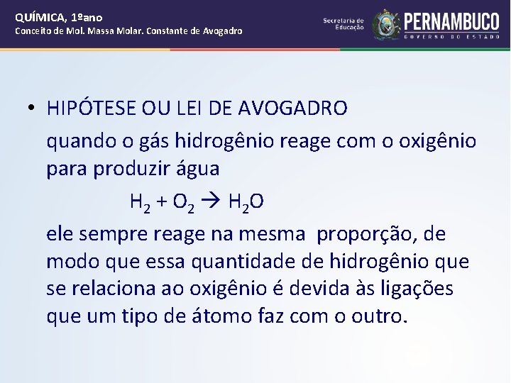 QUÍMICA, 1ºano Conceito de Mol. Massa Molar. Constante de Avogadro • HIPÓTESE OU LEI
