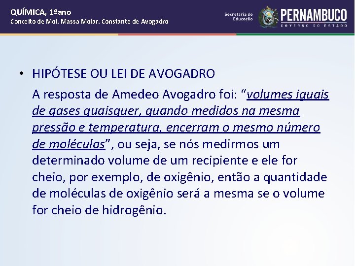 QUÍMICA, 1ºano Conceito de Mol. Massa Molar. Constante de Avogadro • HIPÓTESE OU LEI
