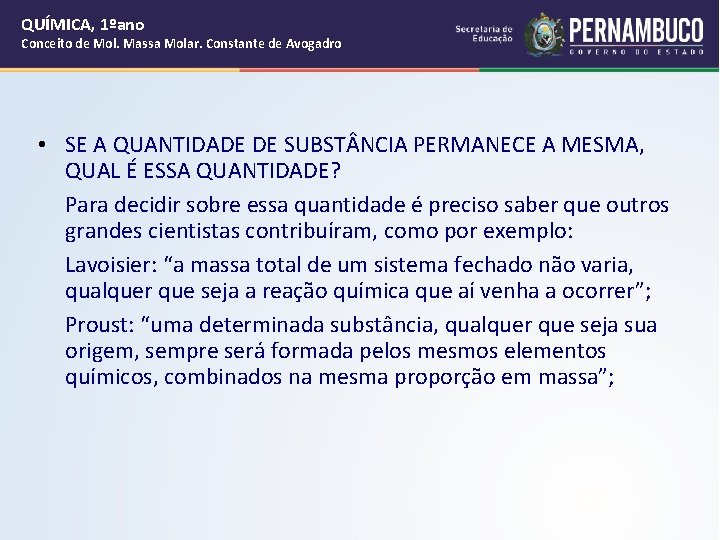 QUÍMICA, 1ºano Conceito de Mol. Massa Molar. Constante de Avogadro • SE A QUANTIDADE