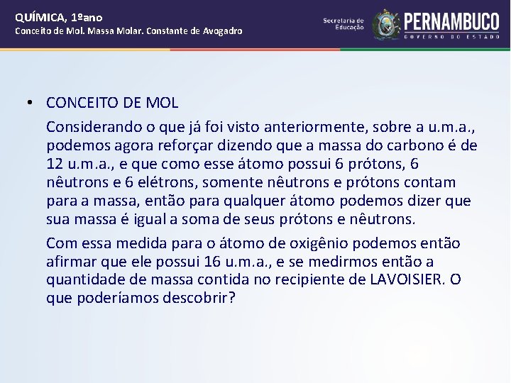 QUÍMICA, 1ºano Conceito de Mol. Massa Molar. Constante de Avogadro • CONCEITO DE MOL