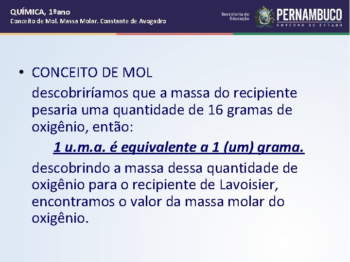 QUÍMICA, 1ºano Conceito de Mol. Massa Molar. Constante de Avogadro • CONCEITO DE MOL