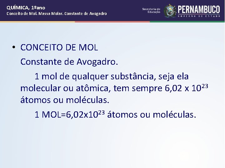 QUÍMICA, 1ºano Conceito de Mol. Massa Molar. Constante de Avogadro • CONCEITO DE MOL