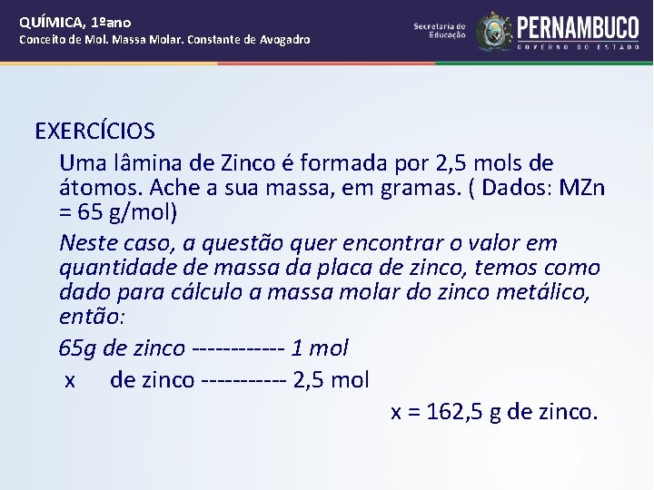 QUÍMICA, 1ºano Conceito de Mol. Massa Molar. Constante de Avogadro EXERCÍCIOS Uma lâmina de
