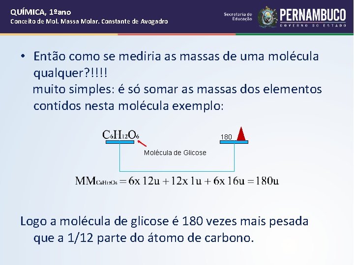 QUÍMICA, 1ºano Conceito de Mol. Massa Molar. Constante de Avogadro • Então como se