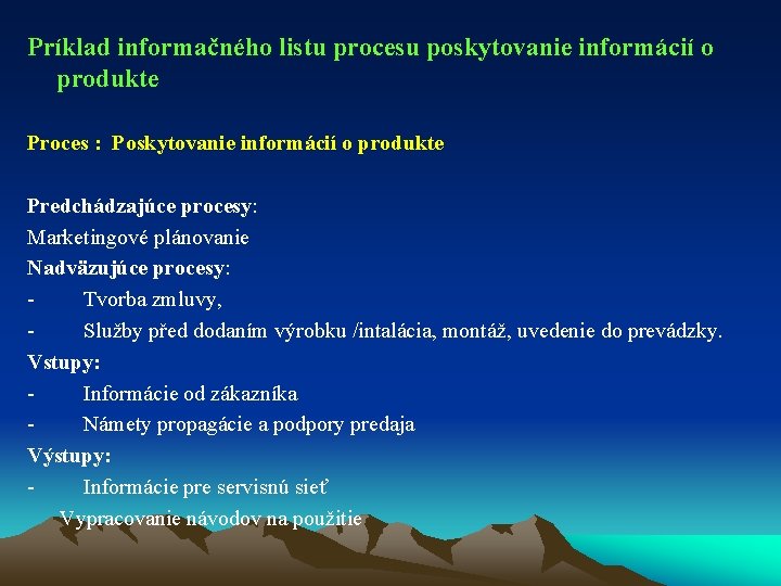 Príklad informačného listu procesu poskytovanie informácií o produkte Proces : Poskytovanie informácií o produkte