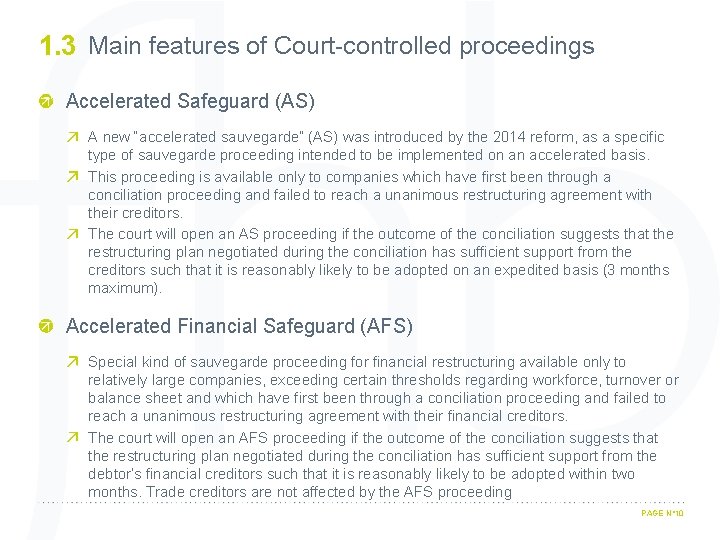 1. 3 Main features of Court-controlled proceedings Accelerated Safeguard (AS) A new “accelerated sauvegarde”