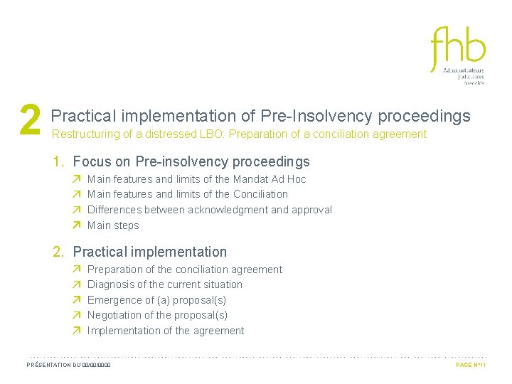 2 Practical implementation of Pre-Insolvency proceedings Restructuring of a distressed LBO: Preparation of a