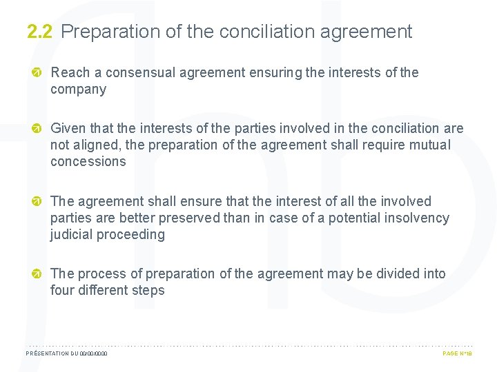 2. 2 Preparation of the conciliation agreement Reach a consensual agreement ensuring the interests