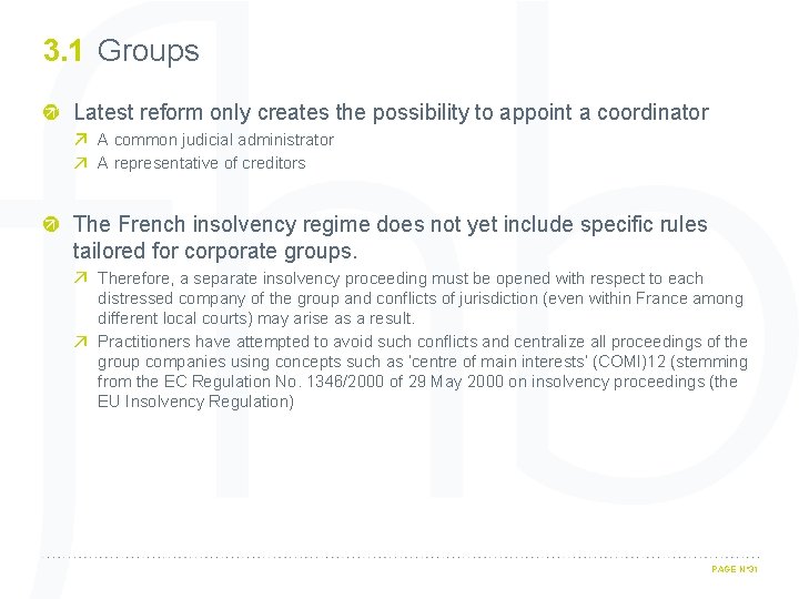 3. 1 Groups Latest reform only creates the possibility to appoint a coordinator A