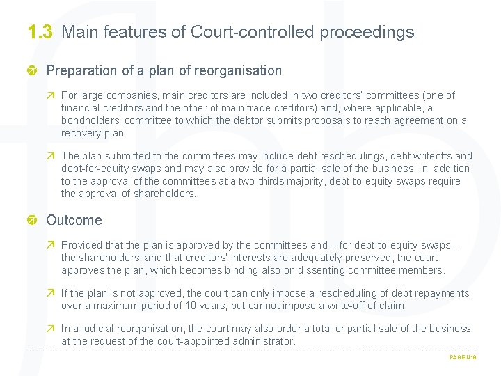 1. 3 Main features of Court-controlled proceedings Preparation of a plan of reorganisation For