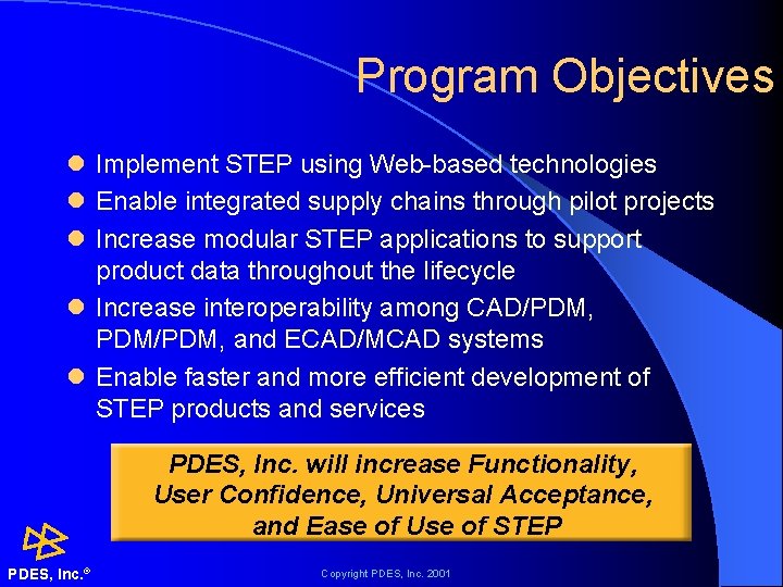 Program Objectives l Implement STEP using Web-based technologies l Enable integrated supply chains through
