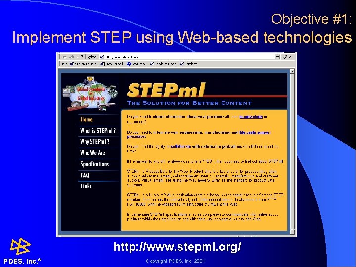 Objective #1: Implement STEP using Web-based technologies http: //www. stepml. org/ PDES, Inc. ®