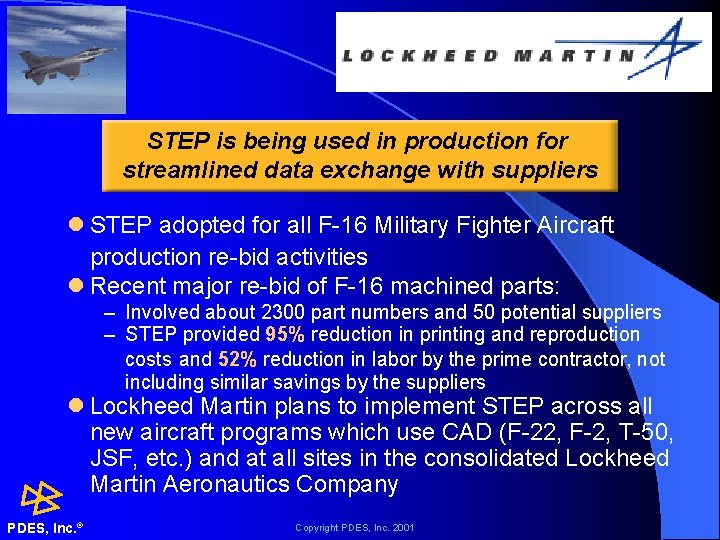 STEP is being used in production for streamlined data exchange with suppliers l STEP