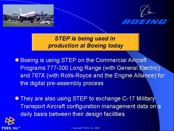 STEP is being used in production at Boeing today l Boeing is using STEP