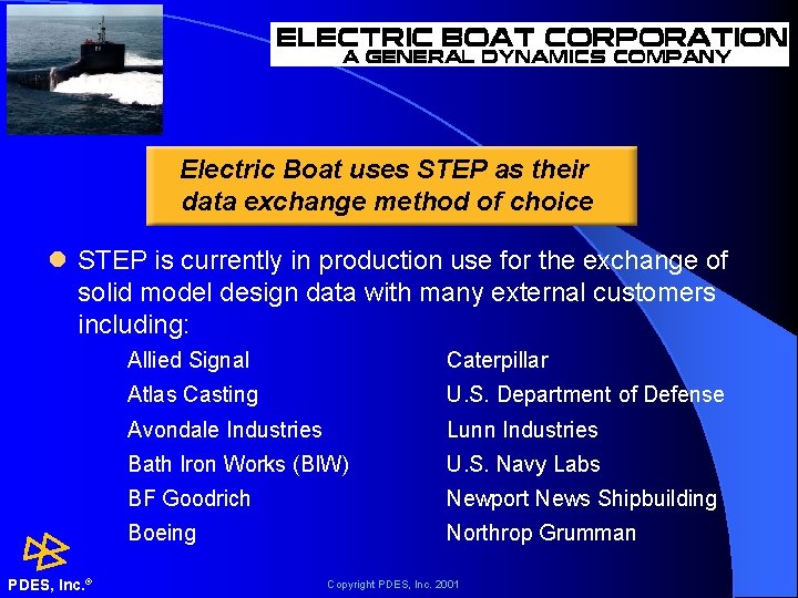 Electric Boat uses STEP as their data exchange method of choice l STEP is