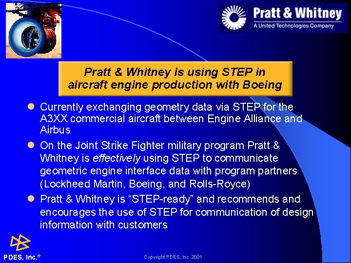 Pratt & Whitney is using STEP in aircraft engine production with Boeing l Currently