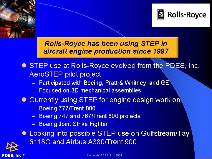 Rolls-Royce has been using STEP in aircraft engine production since 1997 l STEP use