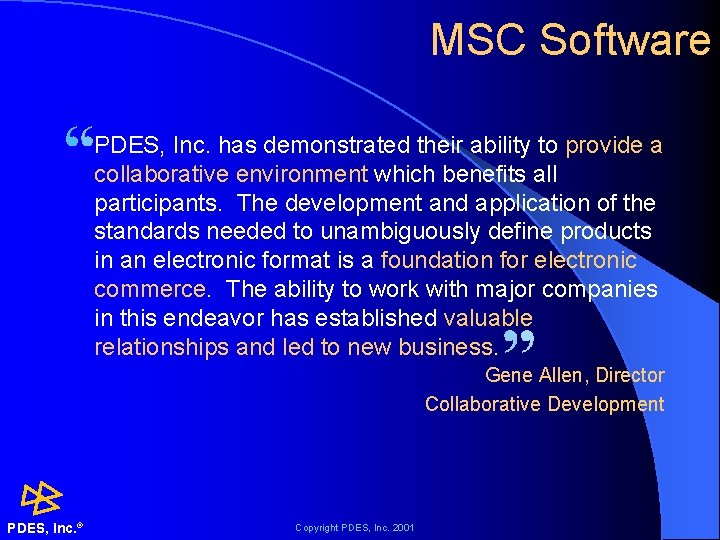 MSC Software PDES, Inc. has demonstrated their ability to provide a collaborative environment which