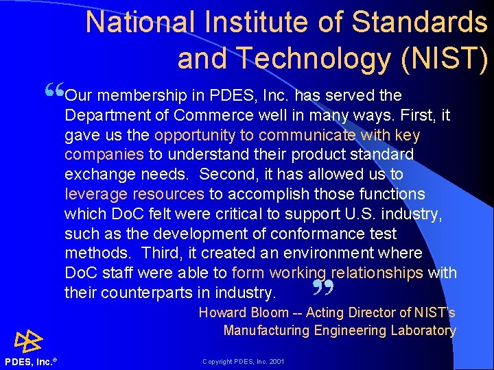 National Institute of Standards and Technology (NIST) Our membership in PDES, Inc. has served