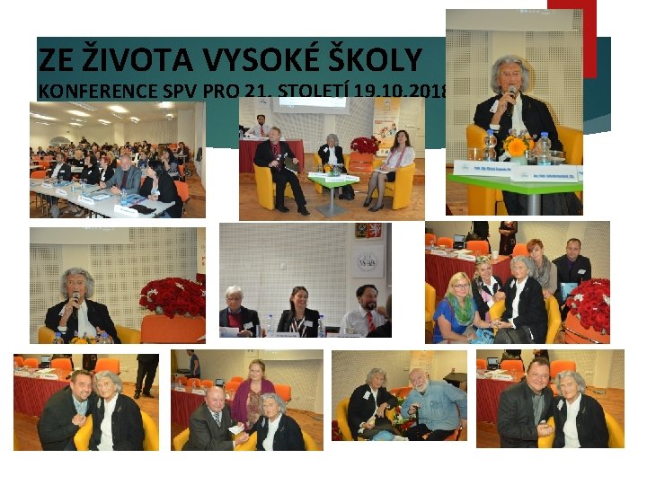 ZE ŽIVOTA VYSOKÉ ŠKOLY KONFERENCE SPV PRO 21. STOLETÍ 19. 10. 2018 