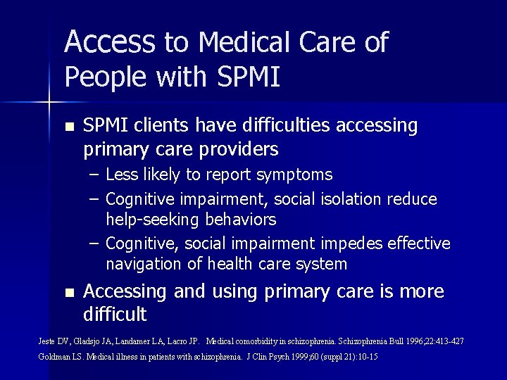 Access to Medical Care of People with SPMI n SPMI clients have difficulties accessing