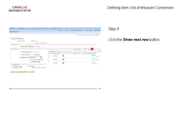 Defining Item Unit of Measure Conversion Step 9 Click the Show next row button.