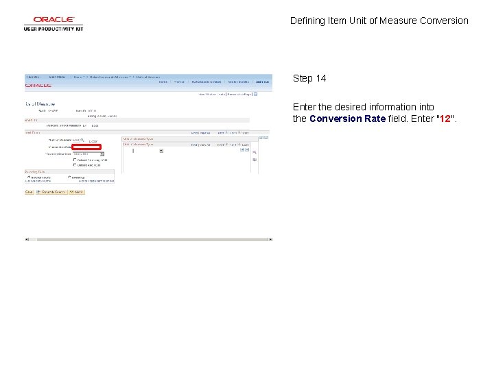 Defining Item Unit of Measure Conversion Step 14 Enter the desired information into the