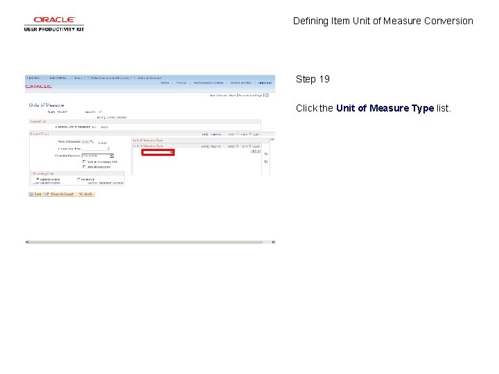 Defining Item Unit of Measure Conversion Step 19 Click the Unit of Measure Type