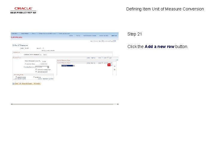 Defining Item Unit of Measure Conversion Step 21 Click the Add a new row