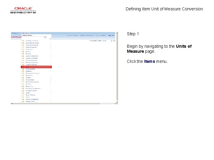 Defining Item Unit of Measure Conversion Step 1 Begin by navigating to the Units