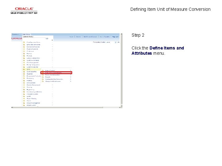 Defining Item Unit of Measure Conversion Step 2 Click the Define Items and Attributes