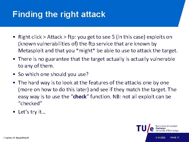 Finding the right attack • Right click > Attack > ftp: you get to