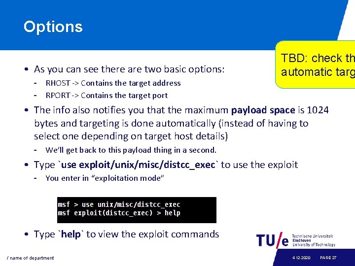 Options • As you can see there are two basic options: - RHOST ->