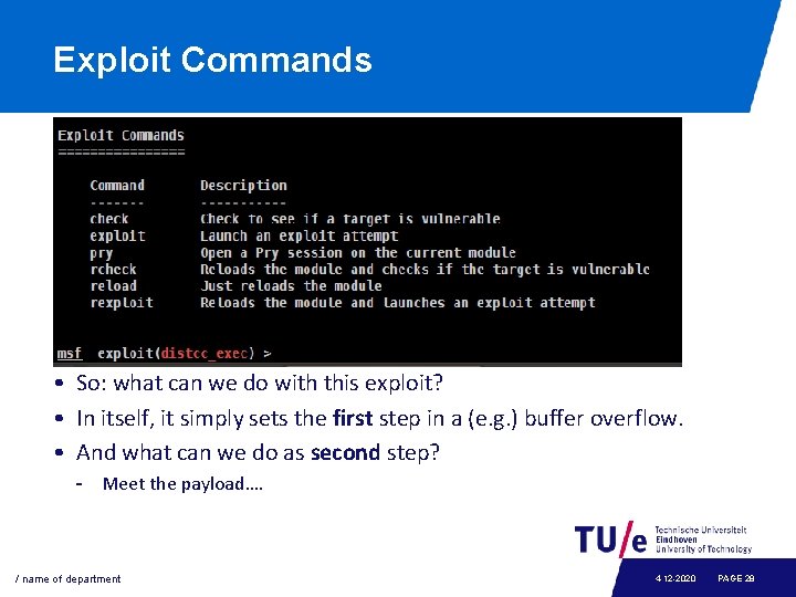 Exploit Commands • So: what can we do with this exploit? • In itself,