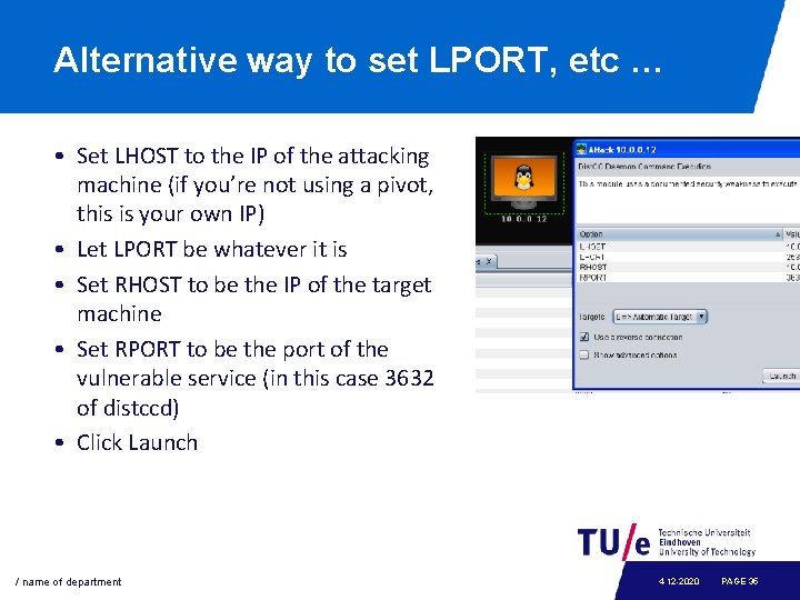 Alternative way to set LPORT, etc … • Set LHOST to the IP of