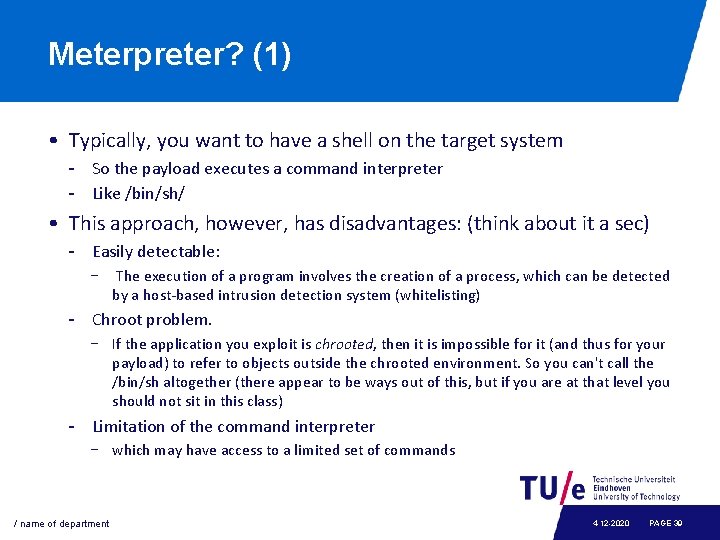 Meterpreter? (1) • Typically, you want to have a shell on the target system