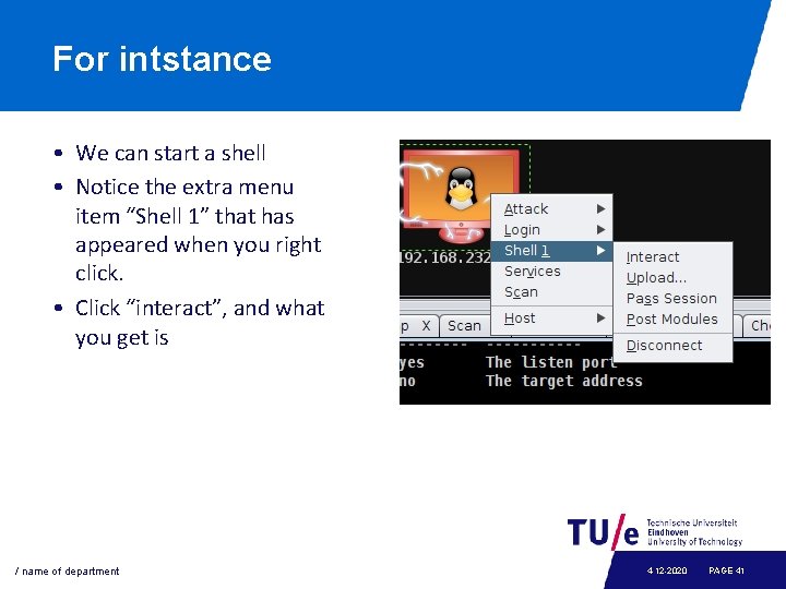 For intstance • We can start a shell • Notice the extra menu item