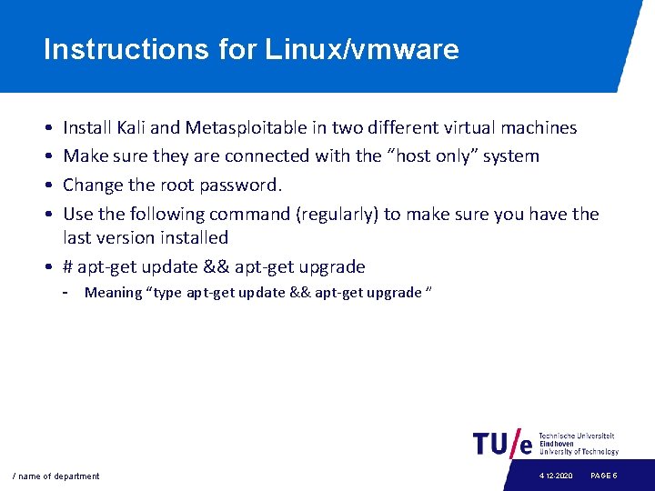 Instructions for Linux/vmware • • Install Kali and Metasploitable in two different virtual machines