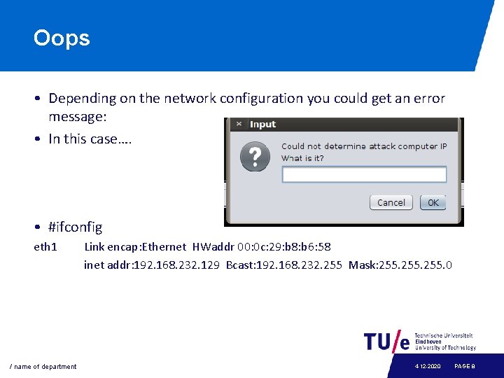 Oops • Depending on the network configuration you could get an error message: •