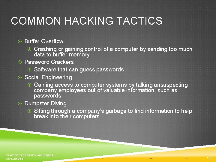 COMMON HACKING TACTICS Buffer Overflow Crashing or gaining control of a computer by sending