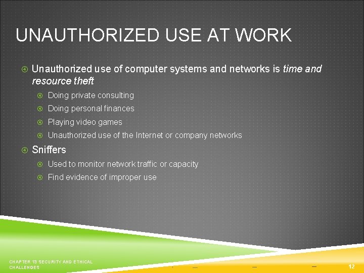 UNAUTHORIZED USE AT WORK Unauthorized use of computer systems and networks is time and