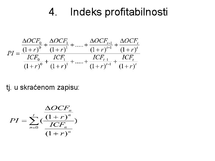 4. Indeks profitabilnosti tj. u skraćenom zapisu: 