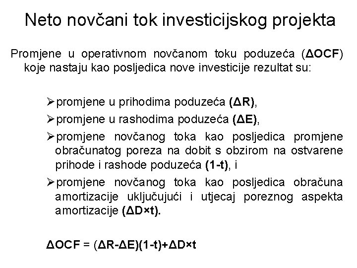 Neto novčani tok investicijskog projekta Promjene u operativnom novčanom toku poduzeća (ΔOCF) koje nastaju