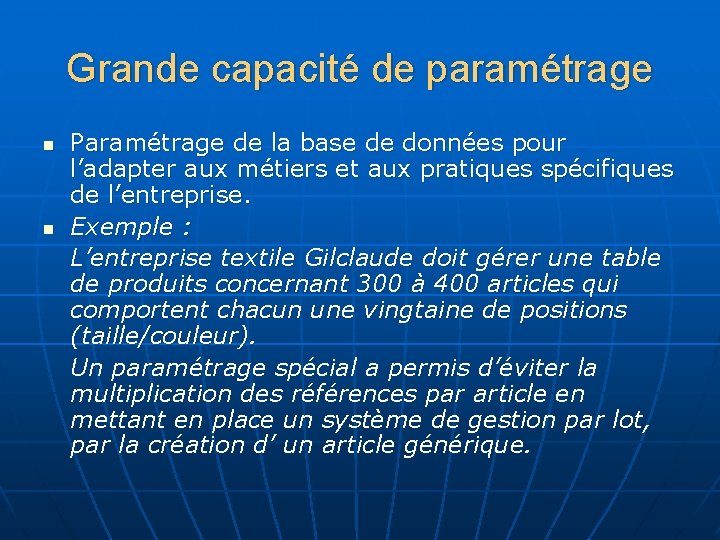 Grande capacité de paramétrage n n Paramétrage de la base de données pour l’adapter