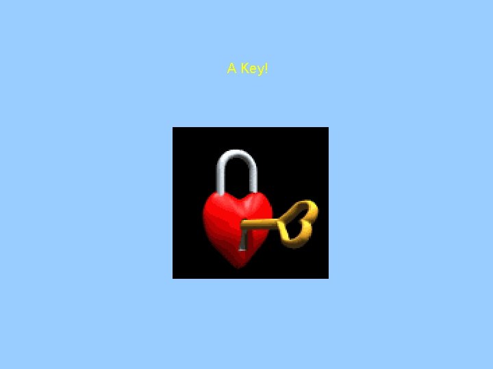 A Key! A Key!