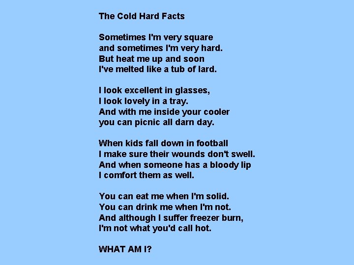 The Cold Hard Facts Sometimes I'm very square and sometimes I'm very hard. But The Cold Hard Facts Sometimes I'm very square and sometimes I'm very hard. But