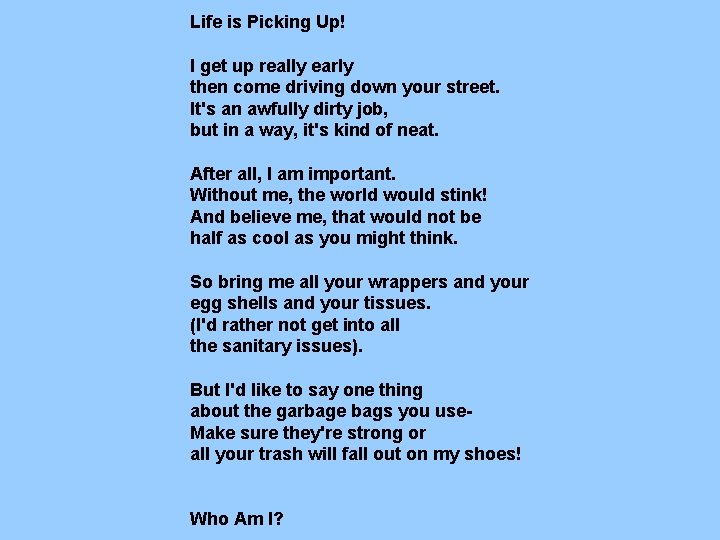 Life is Picking Up! I get up really early then come driving down your Life is Picking Up! I get up really early then come driving down your